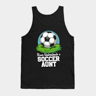 Never Underestimate A Soccer Aunt. Soccer Tank Top